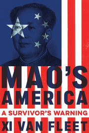 Mao's America: A Survivor's Warning by Van Fleet, XI