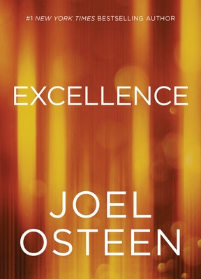 Excellence -- Joel Osteen, Hardcover
