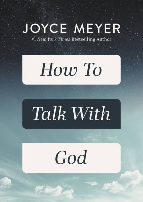 How to Talk with God -- Joyce Meyer, Hardcover