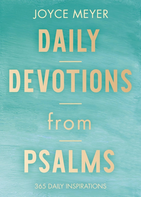 Daily Devotions from Psalms: 365 Daily Inspirations -- Joyce Meyer, Hardcover