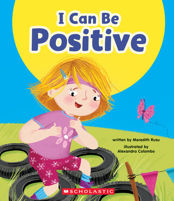 I Can Be Positive (Learn About: Your Best Self) by Rusu, Meredith