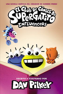 El Club de Cómics de Supergatito: Influencers (Cat Kid Comic Club: Influencers): Volume 5 -- Dav Pilkey, Hardcover