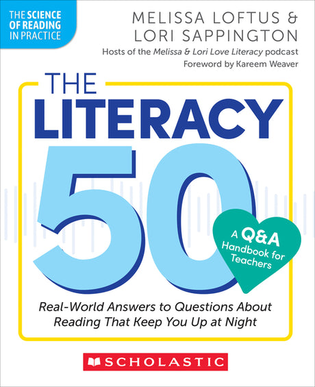 The Literacy 50-A Q&A Handbook for Teachers: Real-World Answers to Questions about Reading That Keep You Up at Night -- Melissa Loftus, Paperback