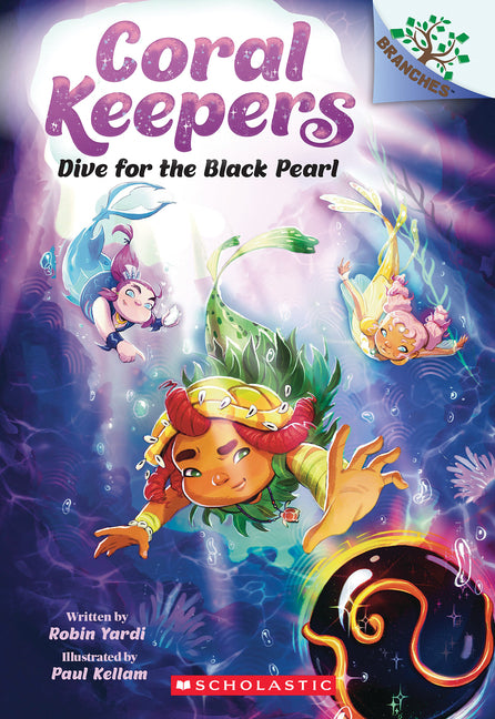 Dive for the Black Pearl: A Branches Book (Coral Keepers #2): Volume 2 -- Robin Yardi, Paperback