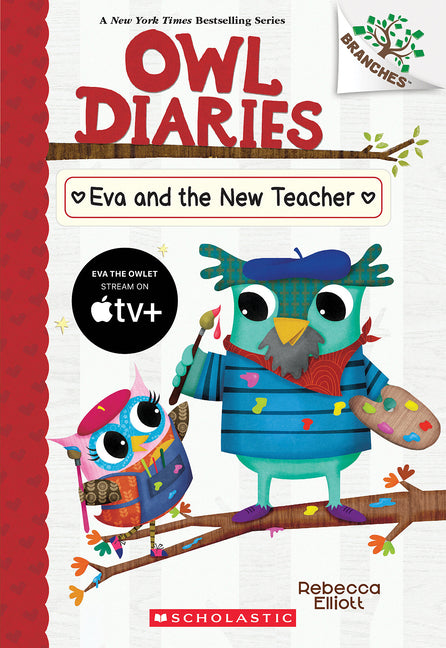 Eva and the New Teacher: A Branches Book (Owl Diaries #21): Volume 21 -- Rebecca Elliott, Paperback