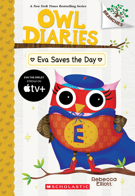 Eva Saves the Day: A Branches Book (Owl Diaries #22): Volume 22 -- Rebecca Elliott, Paperback