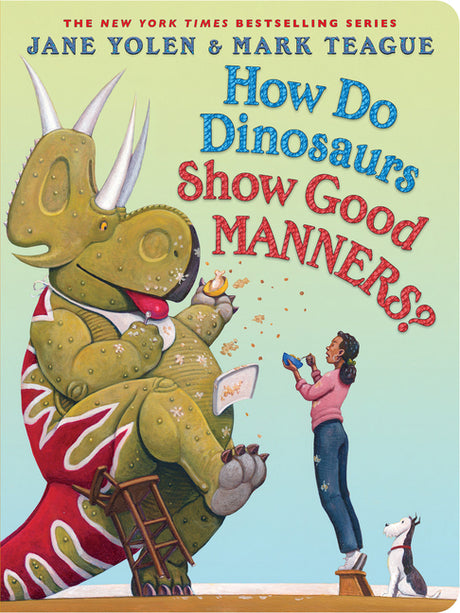 How Do Dinosaurs Show Good Manners? -- Jane Yolen, Board Book