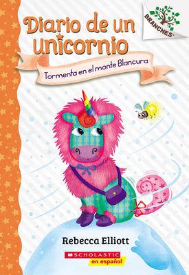 Diario de Un Unicornio #6: Tormenta En El Monte Blancura (Storm on Snowbelle Mountain): Volume 6 -- Rebecca Elliott, Paperback
