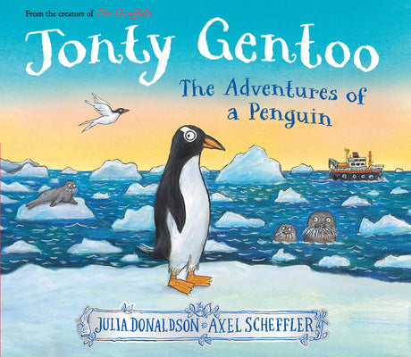 Jonty Gentoo: The Adventures of a Penguin -- Julia Donaldson, Hardcover