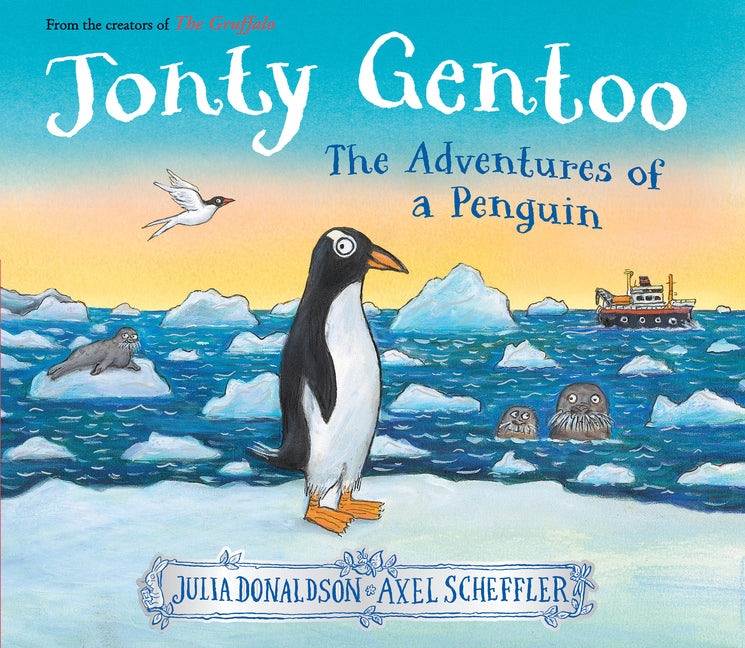 Jonty Gentoo: The Adventures of a Penguin -- Julia Donaldson, Hardcover