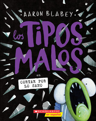Los Tipos Malos En Cortar Por Lo Sano (the Bad Guys in Cut to the Chase): Volume 13 -- Aaron Blabey, Paperback