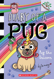 Pug the Unicorn: A Branches Book (Diary of a Pug #14) by May, Kyla