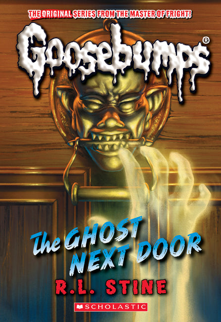 The Ghost Next Door (Classic Goosebumps #29): Volume 29 -- R. L. Stine, Paperback