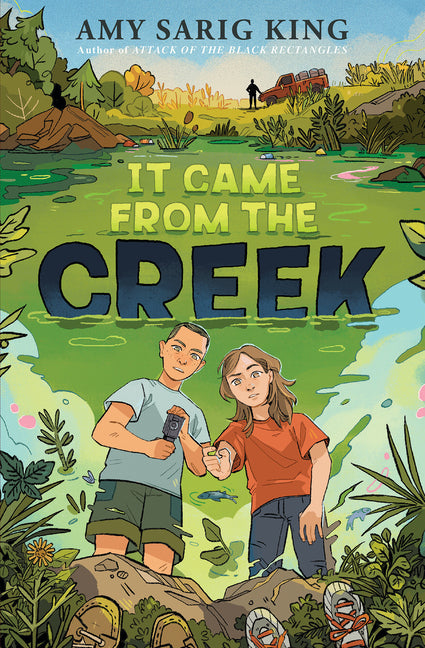 It Came from the Creek -- Amy Sarig King, Hardcover