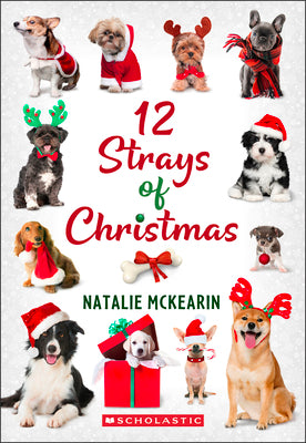 12 Strays of Christmas: A Wish Novel by McKearin, Natalie