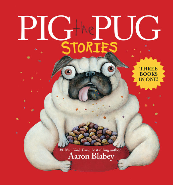 Pig the Pug Stories (Pig the Pug, Pig the Fibber, Pig the Winner) -- Aaron Blabey, Hardcover