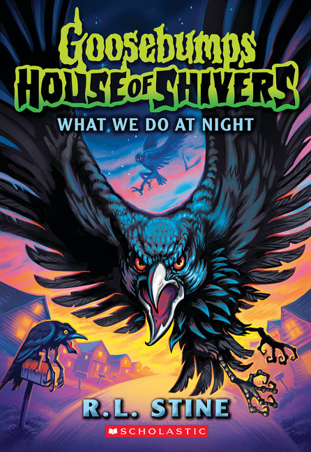 What We Do at Night (Goosebumps House of Shivers #7) -- R. L. Stine, Paperback
