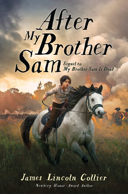 After My Brother Sam (Sequel to My Brother Sam Is Dead) -- James Lincoln Collier, Hardcover