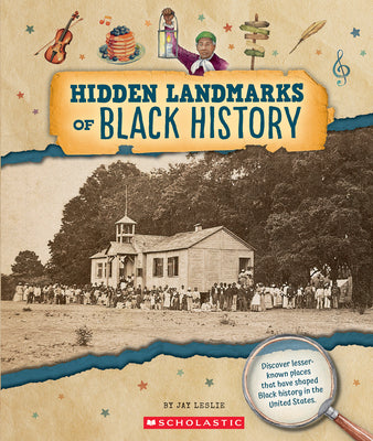 Hidden Landmarks of Black History (from the Archives) -- Jay Leslie, Paperback