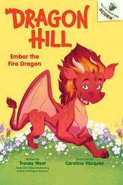 Ember the Fire Dragon: An Acorn Book (Dragon Hill #1) by West, Tracey