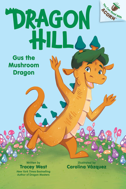 Gus the Mushroom Dragon: An Acorn Book (Dragon Hill #2): Volume 2 -- Tracey West, Library Binding