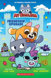 Friendship Upgrade! (Pet Simulator Original Graphic Novel) by Foxe, Steve