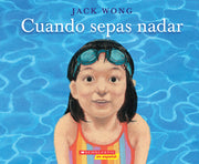 Cuando Sepas Nadar (When You Can Swim) by Wong, Jack