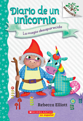 Diario de Un Unicornio #7: La Magia Desaparecida (the Missing Magic): Volume 7 -- Rebecca Elliott, Paperback