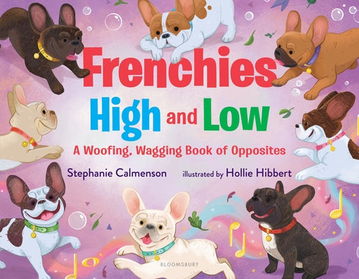 Frenchies High and Low: A Woofing, Wagging Book of Opposites by Calmenson, Stephanie