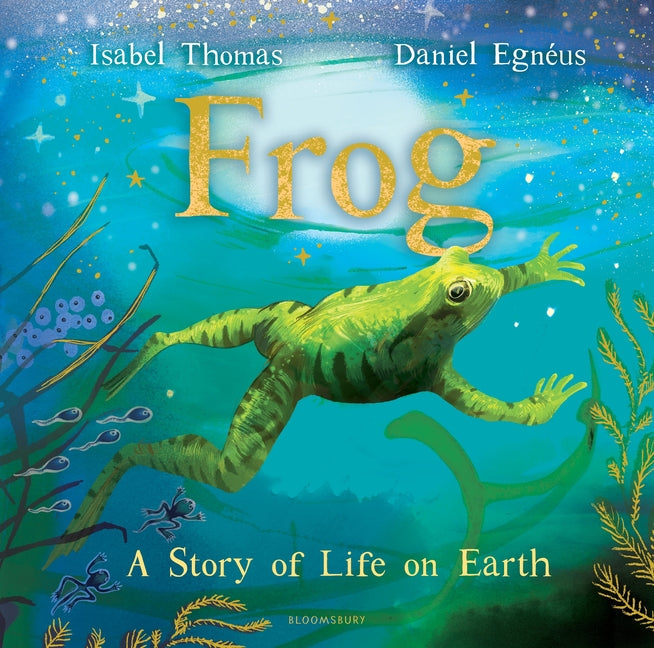 Frog: A Story of Life on Earth by Thomas, Isabel