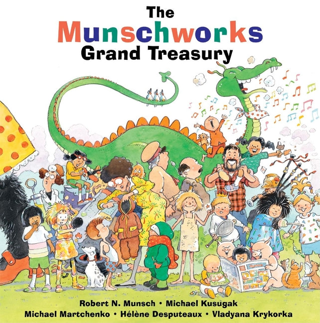 The Munschworks Grand Treasury -- Robert Munsch, Hardcover
