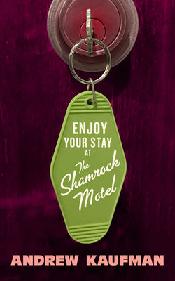 Enjoy Your Stay at the Shamrock Motel by Kaufman, Andrew