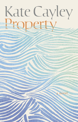 Property by Cayley, Kate
