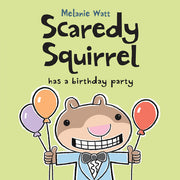 Scaredy Squirrel Has a Birthday Party by Watt, Mélanie