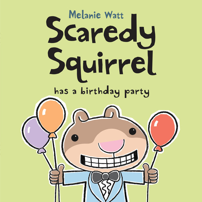 Scaredy Squirrel Has a Birthday Party by Watt, Mélanie