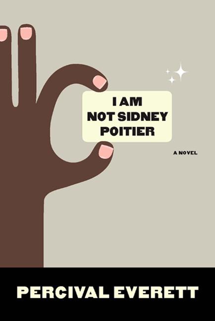 I Am Not Sidney Poitier -- Percival Everett, Paperback