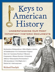 Keys to American History: Understanding Our Most Important Historic Documents by Panchyk, Richard
