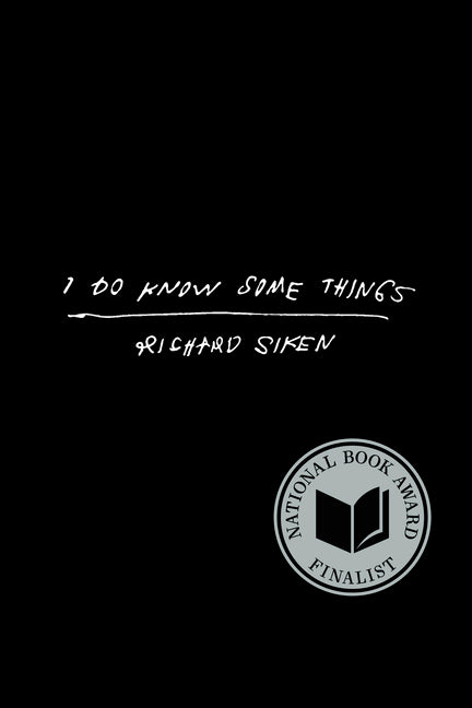 I Do Know Some Things by Siken, Richard