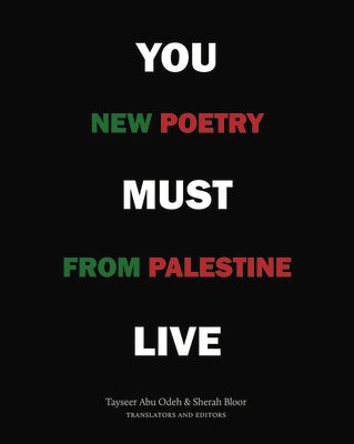 You Must Live: New Poetry from Palestine by Bloor, Sherah
