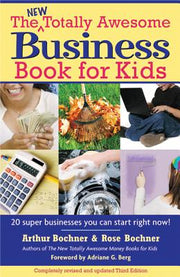 New Totally Awesome Business Book for Kids: Revised Edition by Bochner, Arthur