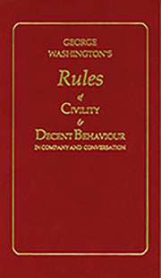 George Washington's Rules of Civility and Decent Behaviour by Washington, George