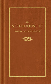 Strenuous Life by Roosevelt, Theodore