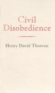 Civil Disobedience by Thoreau, Henry