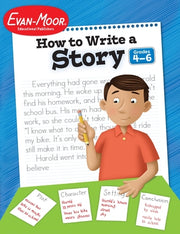How to Write a Story, Grades 4-6 by Evan-Moor Educational Publishers