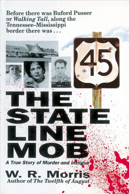 The State-Line Mob: A True Story of Murder and Intrigue -- W. Morris, Paperback