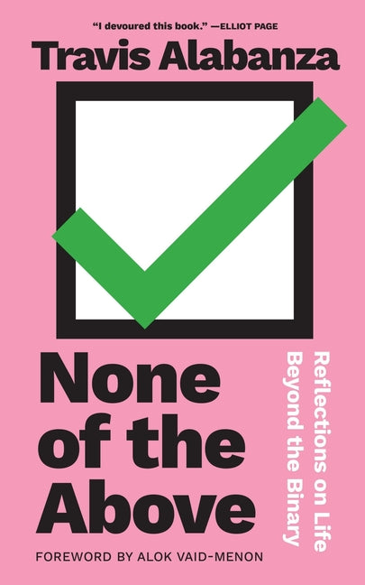 None of the Above: Reflections on Life Beyond the Binary -- Travis Alabanza, Paperback