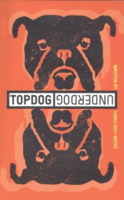 Topdog/Underdog -- Suzan-Lori Parks, Paperback