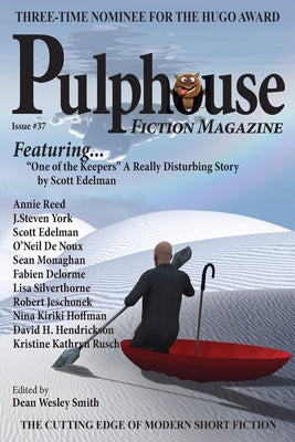 Pulphouse Fiction Magazine: Issue #37 by Smith, Dean Wesley