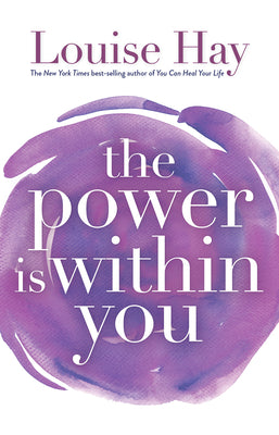 The Power Is Within You -- Louise Hay, Paperback