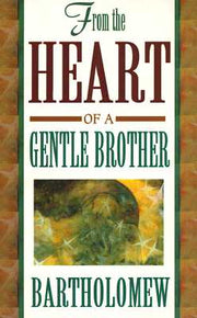 From the Heart of a Gentle Brother by Bartholomew